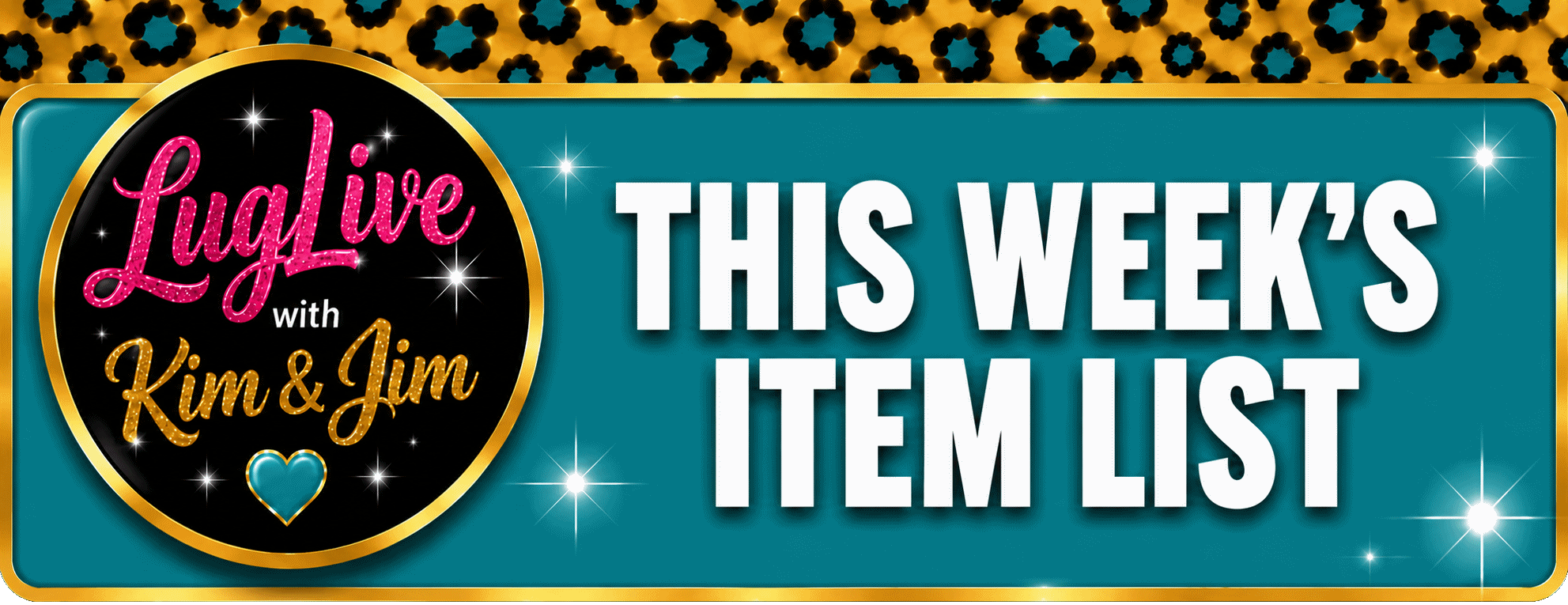 This Week's Item List - LugLive with Kim and Jim